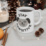 Stay Pawsitive Dog Mug — Cute Puppy Coffee Cup (11oz)